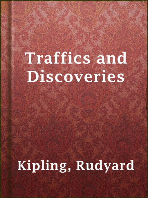 Title details for Traffics and Discoveries by Rudyard Kipling - Available